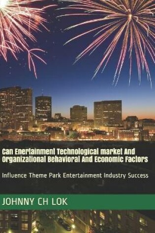 Cover of Can Enertainment Technological market And Organizational Behavioral And Economic Factors