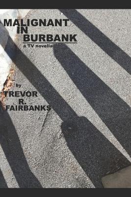 Book cover for Malignant in Burbank