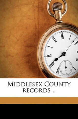 Cover of Middlesex County Records .. Volume 2