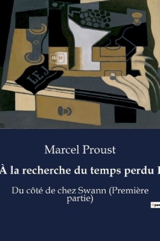 Cover of À la recherche du temps perdu I