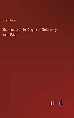 Book cover for The History of the Origins of Christianity. Saint Paul