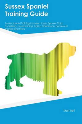 Book cover for Sussex Spaniel Training Guide Sussex Spaniel Training Includes