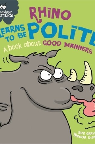 Cover of Rhino Learns to be Polite - A book about good manners
