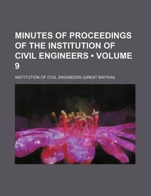 Book cover for Minutes of Proceedings of the Institution of Civil Engineers (Volume 9)