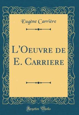 Book cover for L'Oeuvre de E. Carriere (Classic Reprint)
