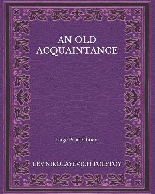Book cover for An Old Acquaintance - Large Print Edition