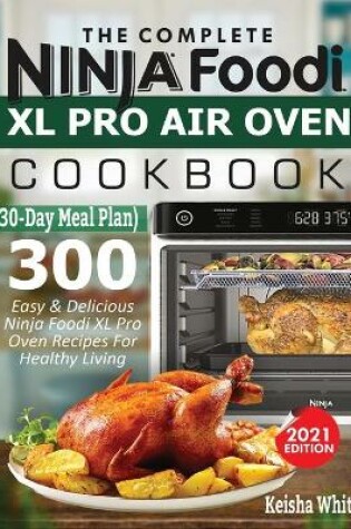 Cover of The Complete Ninja Foodi XL Pro Air Oven Cookbook