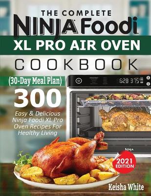 Book cover for The Complete Ninja Foodi XL Pro Air Oven Cookbook