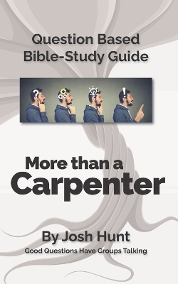 Cover of Question-based Bible Study Guide -- More Than a Carpenter