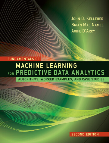 Book cover for Fundamentals of Machine Learning for Predictive Data Analytics, second edition