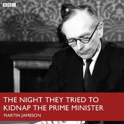 Book cover for Night They Tried To Kidnap The Prime Minister, The (BBC R4)