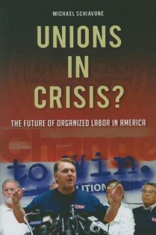 Cover of Unions in Crisis?: The Future of Organized Labor in America