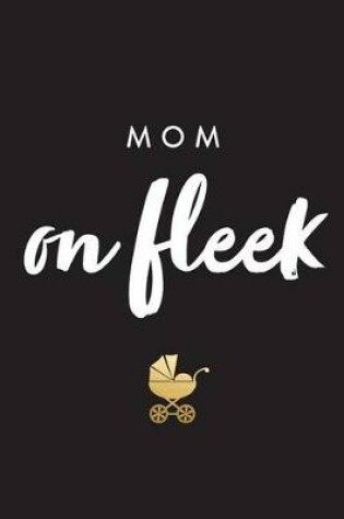 Cover of mom on fleek