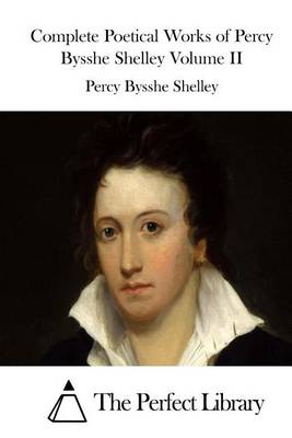 Book cover for Complete Poetical Works of Percy Bysshe Shelley Volume II