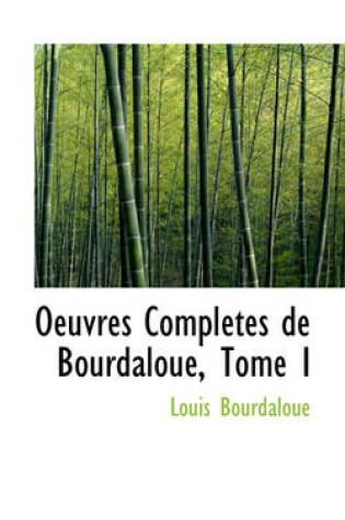 Cover of Oeuvres Completes de Bourdaloue, Tome I