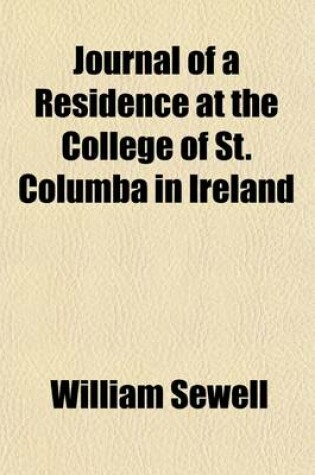 Cover of Journal of a Residence at the College of St. Columba in Ireland; With a Preface