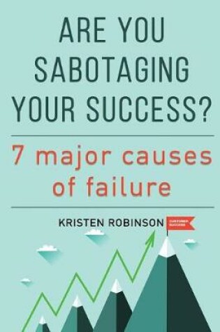 Cover of 7 Major Causes of Failure Are You Sabotaging Your Success?
