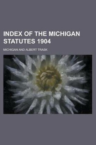 Cover of Index of the Michigan Statutes 1904