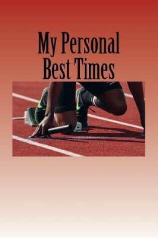 Cover of My Personal Best Times