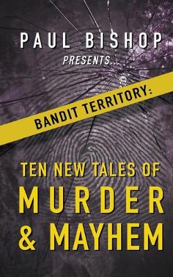 Book cover for Paul Bishop Presents...Bandit Territory