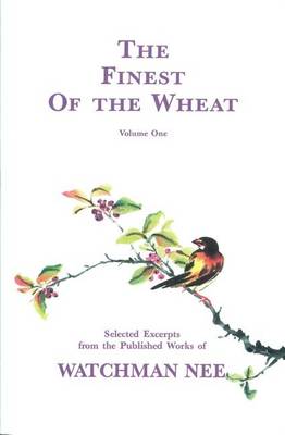Book cover for The Finest of the Wheat Volume 1
