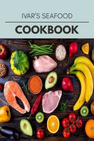 Cover of Ivar's Seafood Cookbook