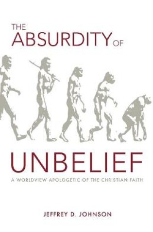 Cover of The Absurdity of Unbelief