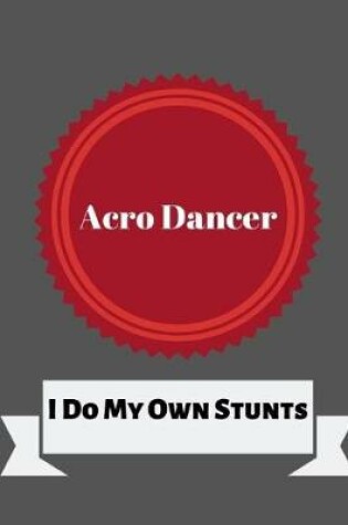 Cover of Acro Dancer I Do My Own Stunts