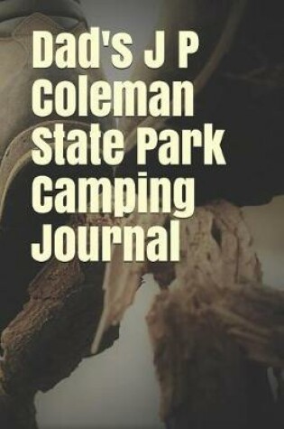 Cover of Dad's J P Coleman State Park Camping Journal