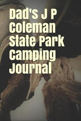 Book cover for Dad's J P Coleman State Park Camping Journal