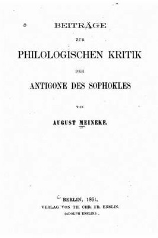 Cover of Beitrage zur philologischen kritik der Antigone des Sophokles