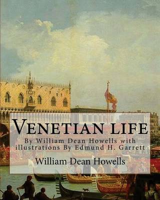 Book cover for Venetian life, By William Dean Howells with illustrations By Edmund H. Garrett