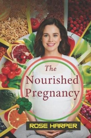 Cover of The Nourished Pregnancy