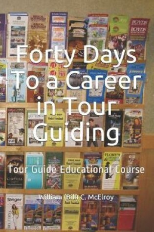 Cover of Forty Days To a Career in Tour Guiding