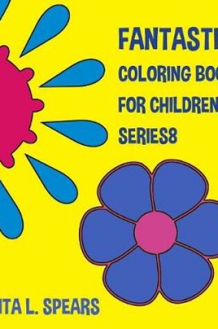 Cover of Fantastic Coloring book For Children SERIES8