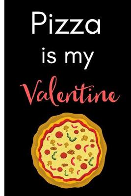 Book cover for Pizza Is My Valentine