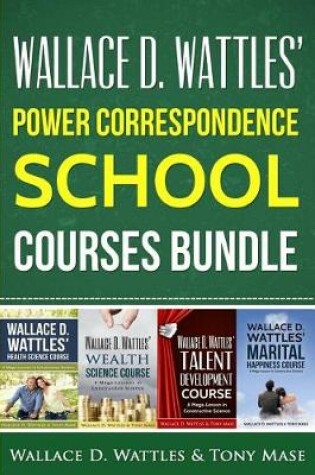 Cover of Wallace D. Wattles' Power Correspondence School Courses Bundle