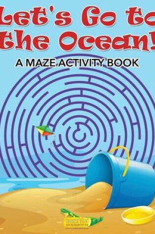 Cover of Let's Go to the Ocean! a Maze Activity Book