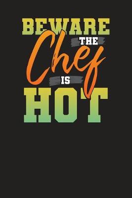 Book cover for Beware The Chef Is Hot