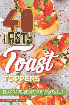 Book cover for 40 Tasty Toast Toppers