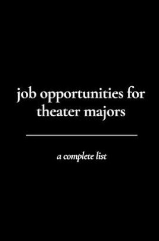 Cover of Job Opportunities for Theater Majors