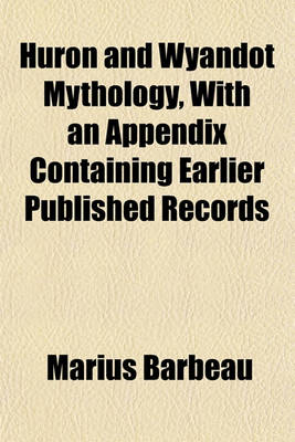 Book cover for Huron and Wyandot Mythology, with an Appendix Containing Earlier Published Records