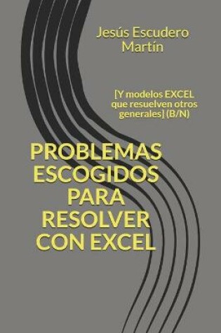 Cover of Problemas Escogidos Para Resolver Con Excel