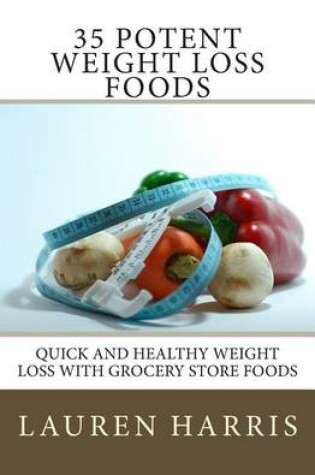 Cover of 35 Potent Weight Loss Foods