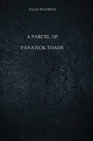 Cover of A Parcel of Fanatick Toads