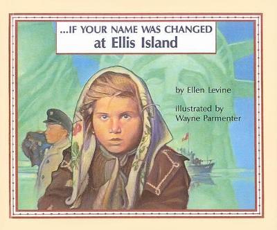 Book cover for If Your Name Was Changed at Ellis Island