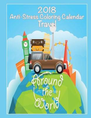 Book cover for 2018 Anti-Stress Coloring Calendar