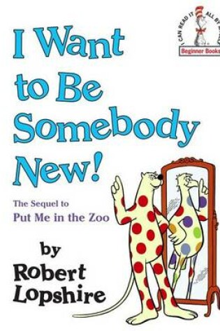 Cover of I Want to Be Somebody New!