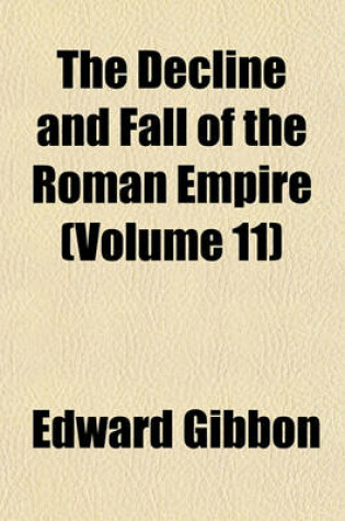 Cover of The Decline and Fall of the Roman Empire (Volume 11)