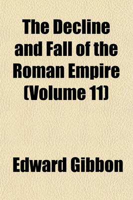 Book cover for The Decline and Fall of the Roman Empire (Volume 11)